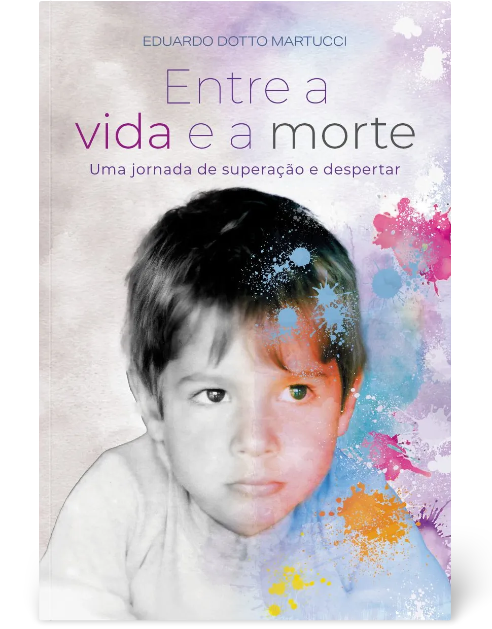Livro - Entre a vida e a morte: uma jornada de superação e despertar